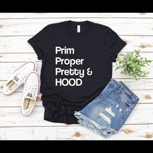 Prim Proper Pretty & HOOD T-shirt’s